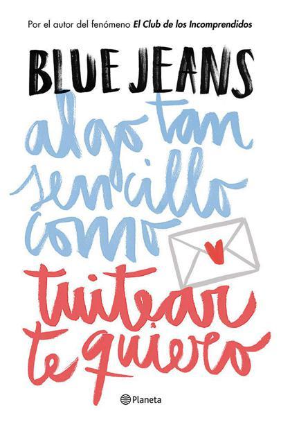 Portada de Algo tan sencillo como tuitear te quiero